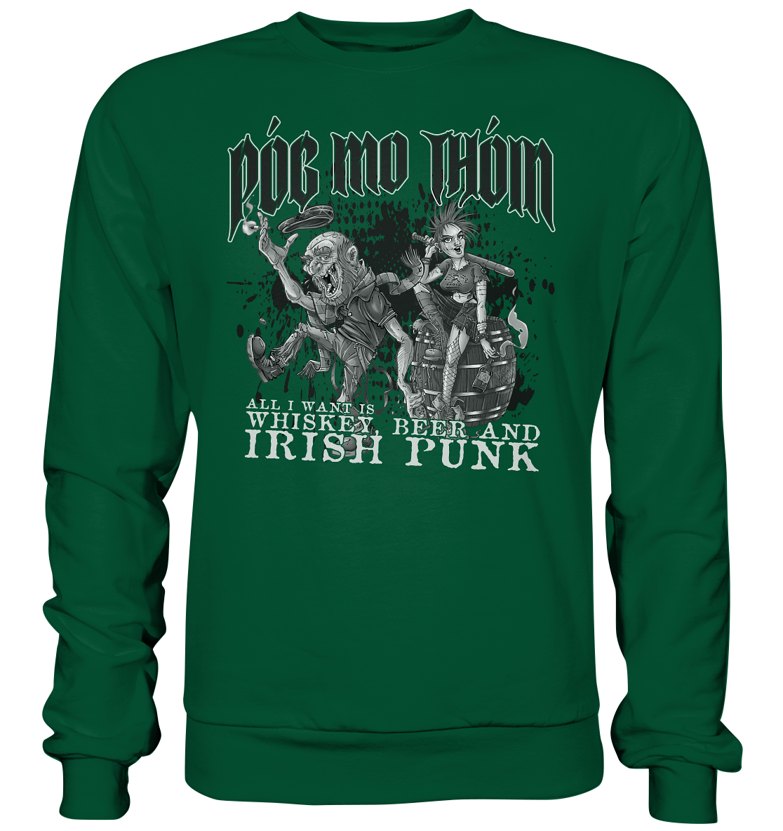 Póg Mo Thóin Streetwear "Whiskey, Beer and Irish Punk" - Basic Sweatshirt