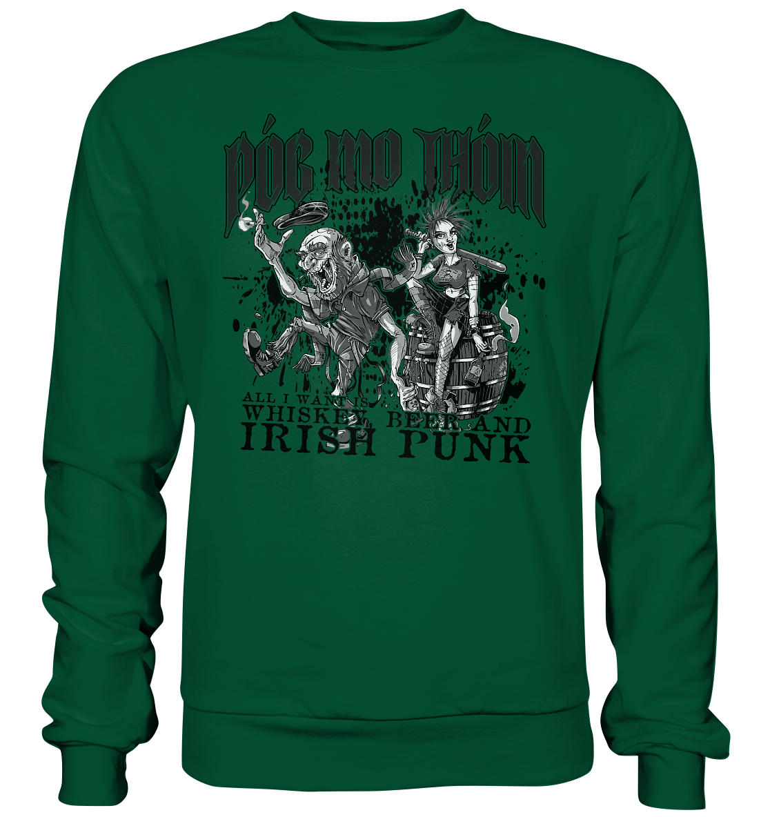 Póg Mo Thóin Streetwear "Whiskey, Beer and Irish Punk" - Basic Sweatshirt