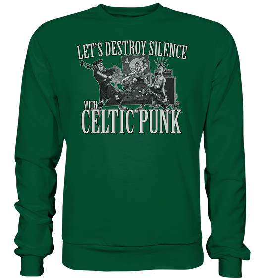 Let's Destroy Silence With "Celtic Punk" - Basic Sweatshirt