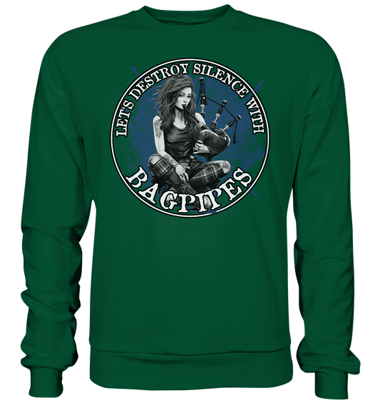 Let's Destroy Silence With "Bagpipes" - Basic Sweatshirt