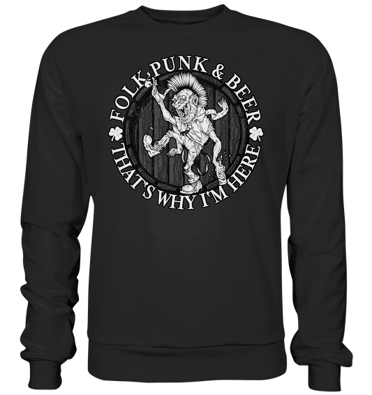 Folk Punk & Beer "That's Why I'm Here" - Basic Sweatshirt