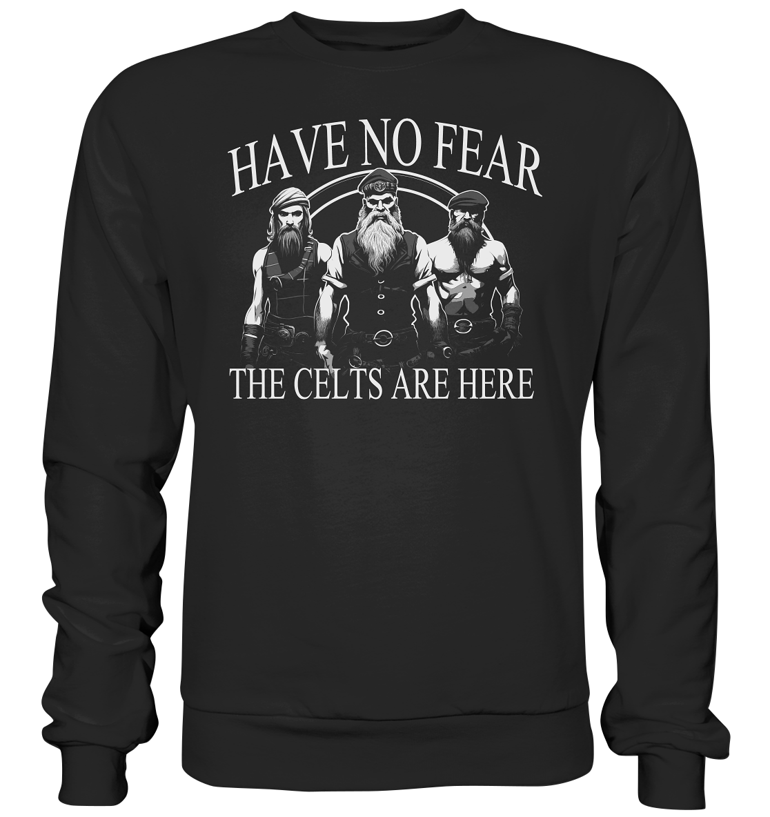 Have No Fear "The Celts Are Here" - Basic Sweatshirt