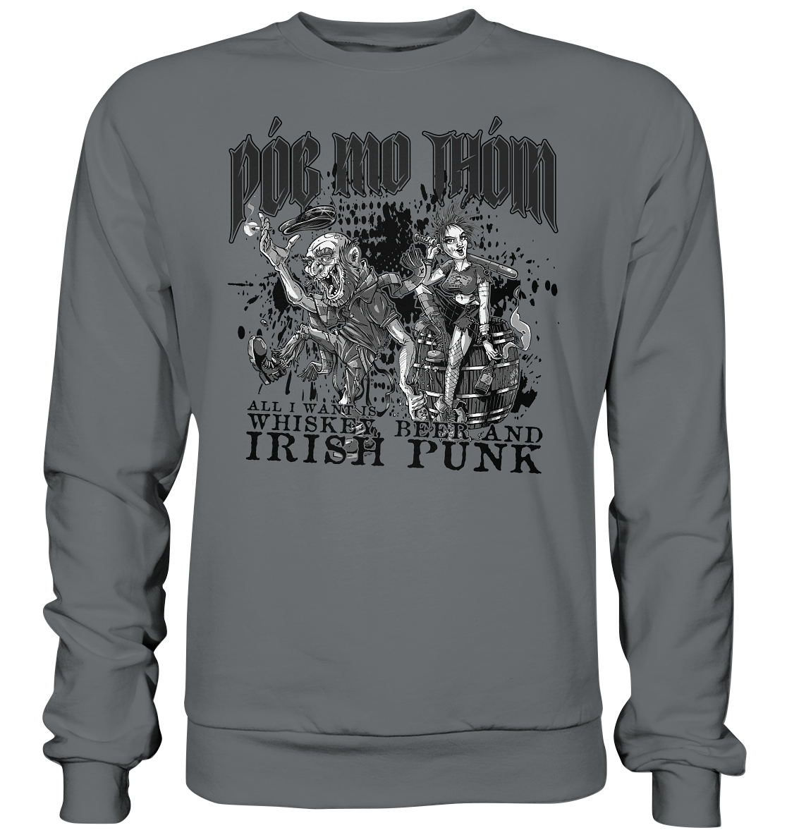 Póg Mo Thóin Streetwear "Whiskey, Beer and Irish Punk" - Basic Sweatshirt