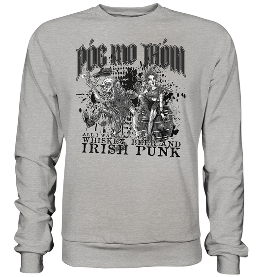 Póg Mo Thóin Streetwear "Whiskey, Beer and Irish Punk" - Basic Sweatshirt