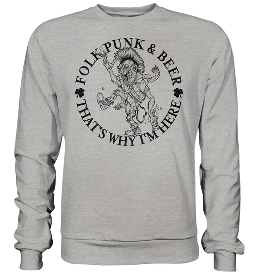 Folk Punk & Beer "That's Why I'm Here" - Basic Sweatshirt