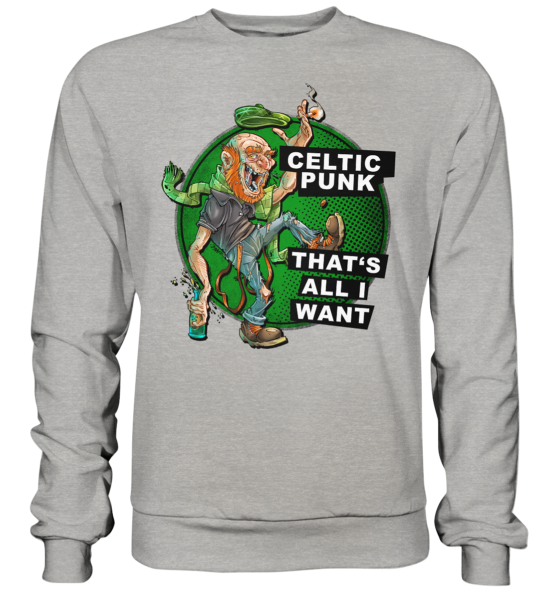 "Celtic Punk - That's All I Want" - Basic Sweatshirt