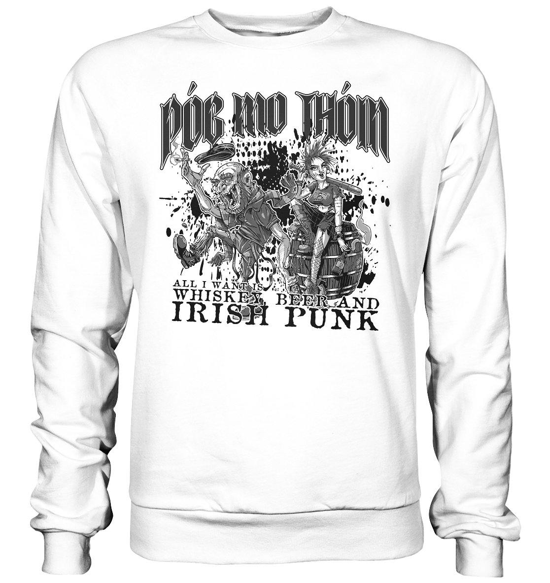 Póg Mo Thóin Streetwear "Whiskey, Beer and Irish Punk" - Basic Sweatshirt