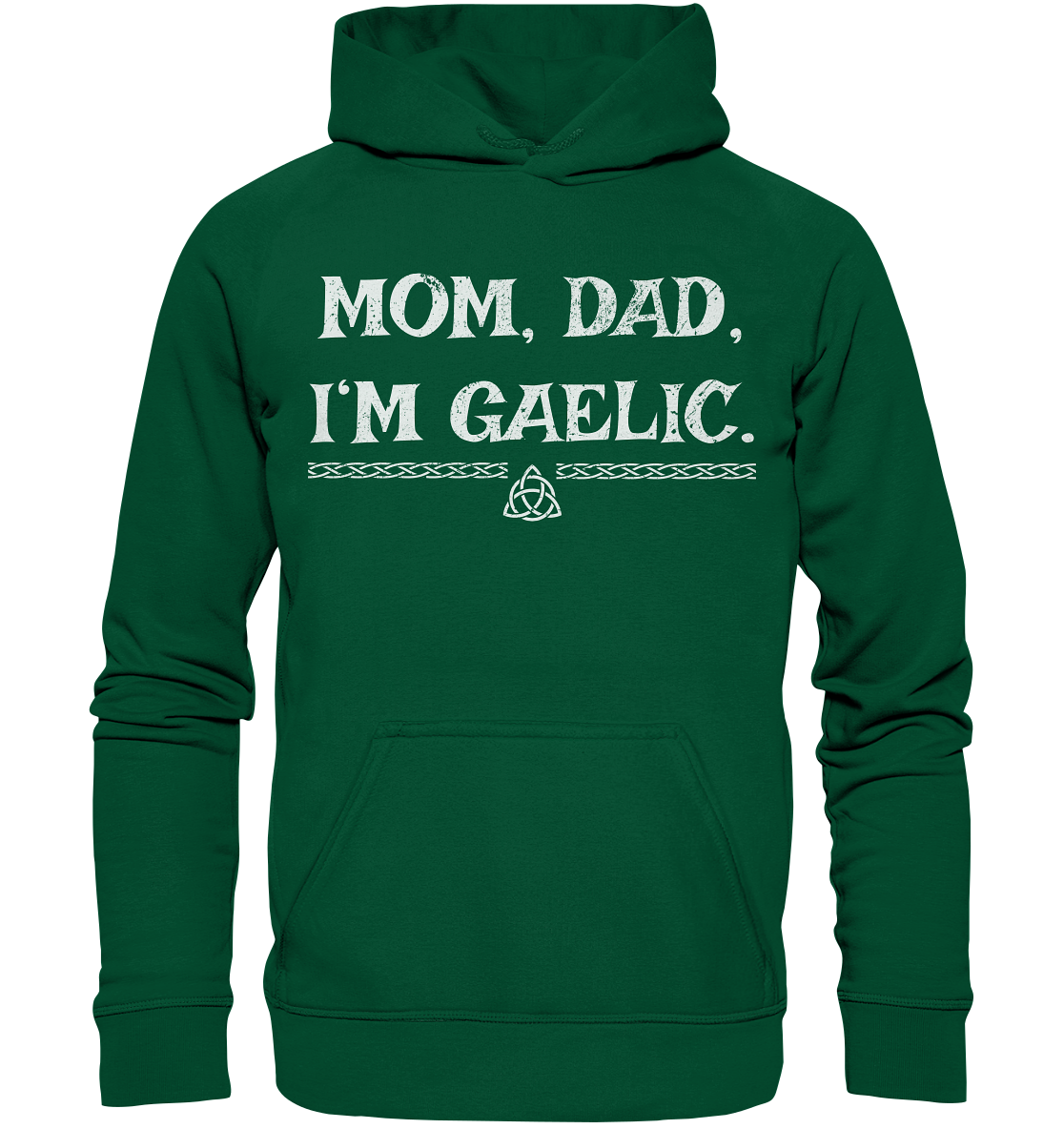 Mom, Dad "I'm Gaelic" - Basic Unisex Hoodie