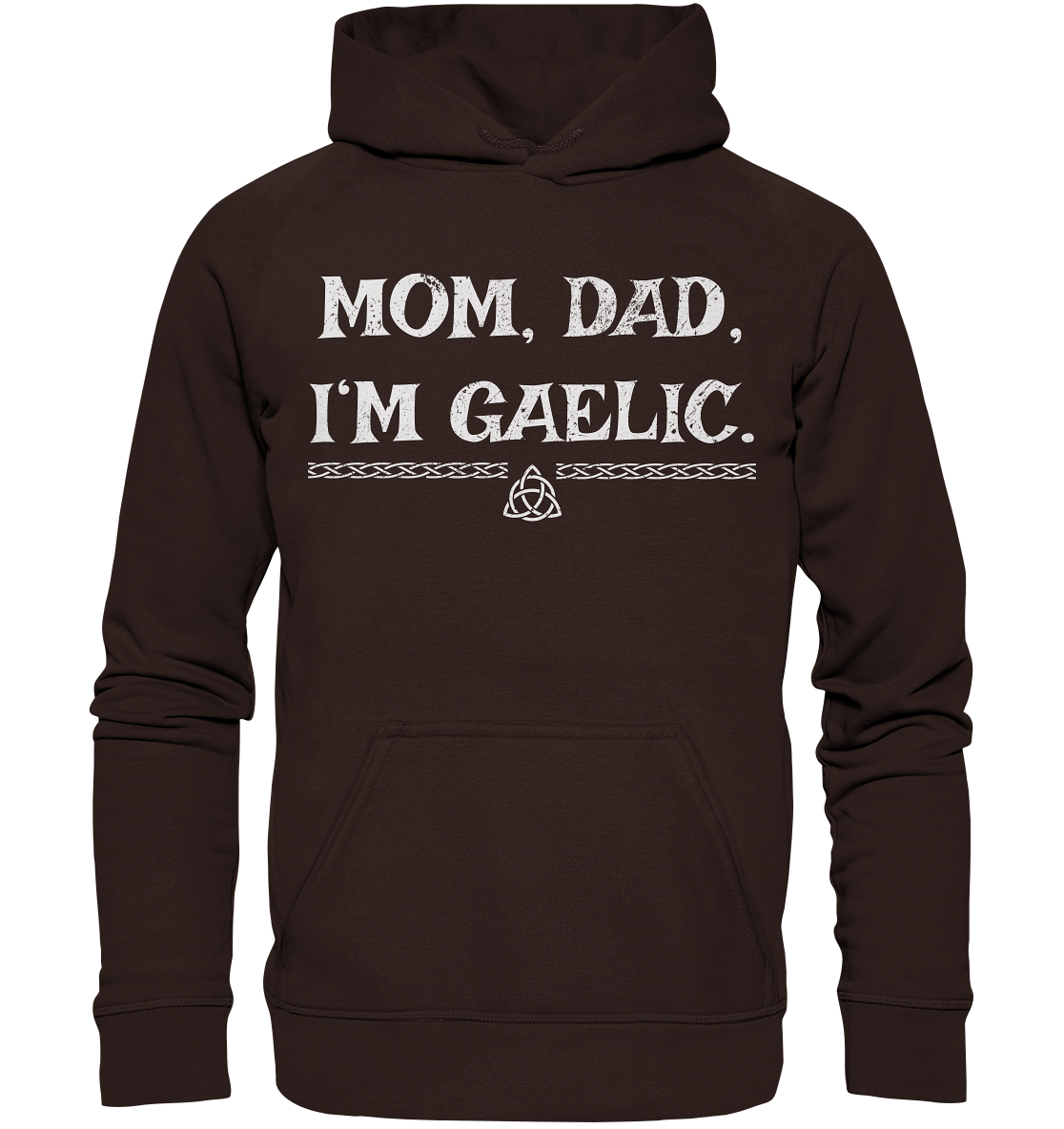 Mom, Dad "I'm Gaelic" - Basic Unisex Hoodie