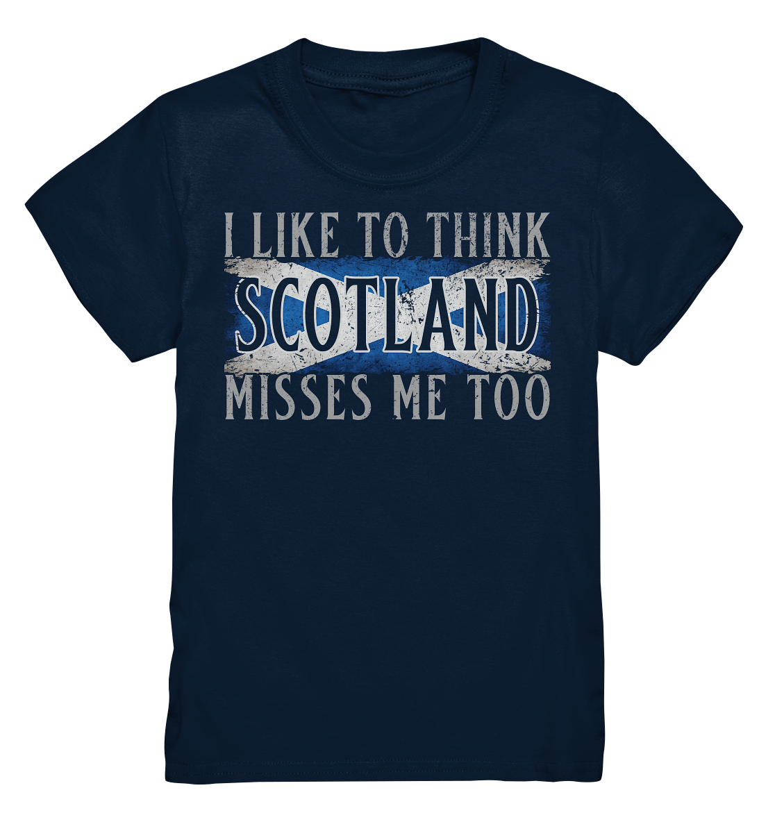 I Like To Think "Scotland" Misses Me Too - Kids Premium Shirt