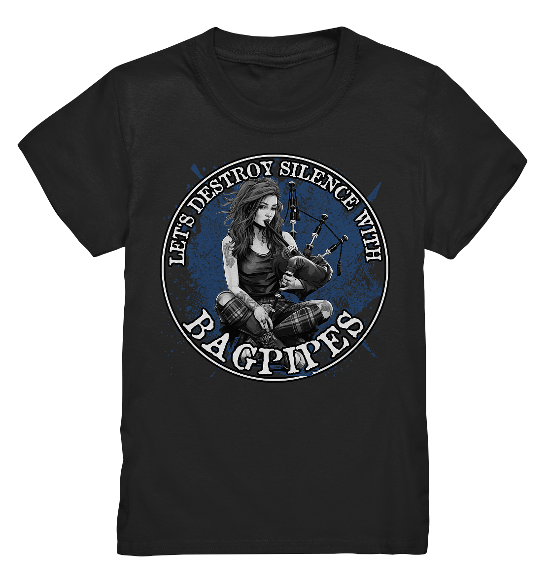 Let's Destroy Silence With "Bagpipes" - Kids Premium Shirt