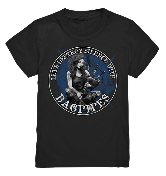 Let's Destroy Silence With "Bagpipes" - Kids Premium Shirt