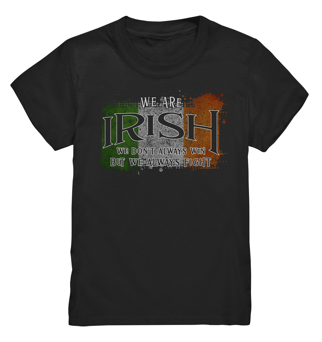 We Are Irish "We Always Fight"  - Kids Premium Shirt