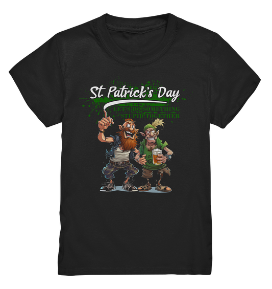 St. Patrick's Day "Let's Do Something Stupid Together / Punks" - Kids Premium Shirt