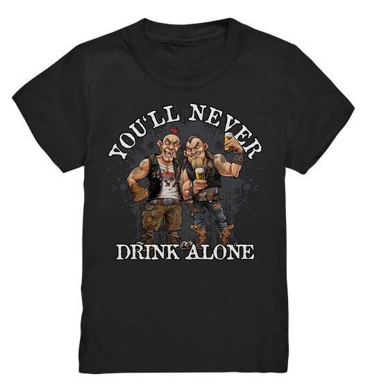 You'll Never Drink Alone III - Kids Premium Shirt