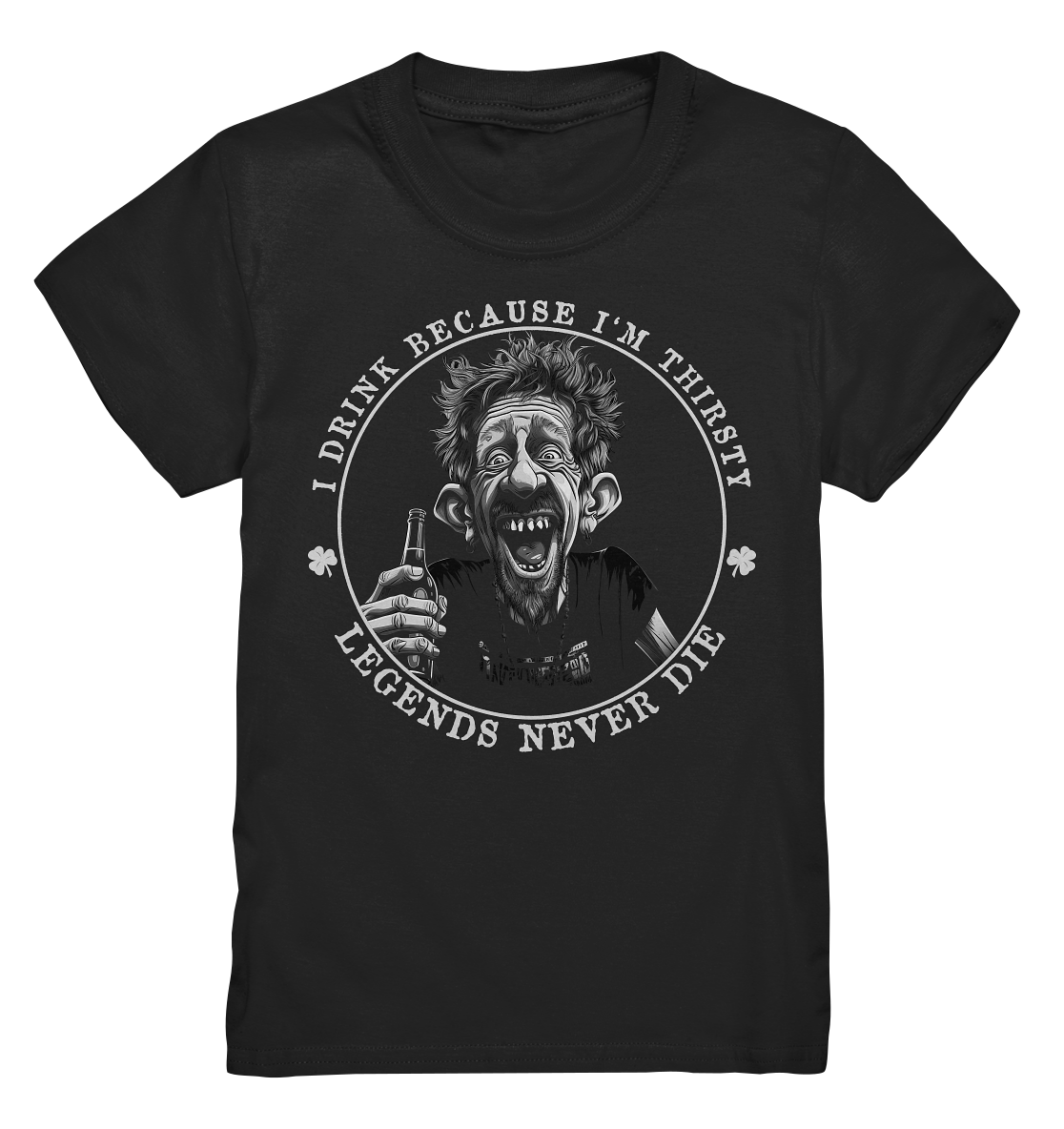 I Drink Because I'm Thirsty "Legends Never Die" - Kids Premium Shirt