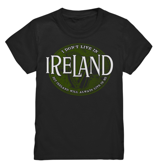 Ireland "Will Always Live In Me" - Kids Premium Shirt