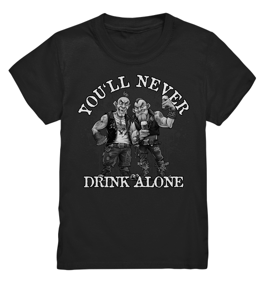 You'll Never Drink Alone II - Kids Premium Shirt