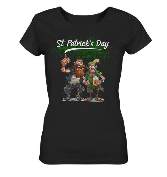 St. Patrick's Day "Let's Do Something Stupid Together / Punks" - Ladies Organic Shirt