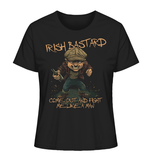 Irish Bastard "Come Out And Fight Me Like A Man" - Ladies Organic Shirt