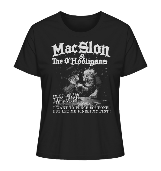 MacSlon & The O'Hooligans "I'm Sick Of All The Irish Stereotypes" - Ladies Organic Shirt