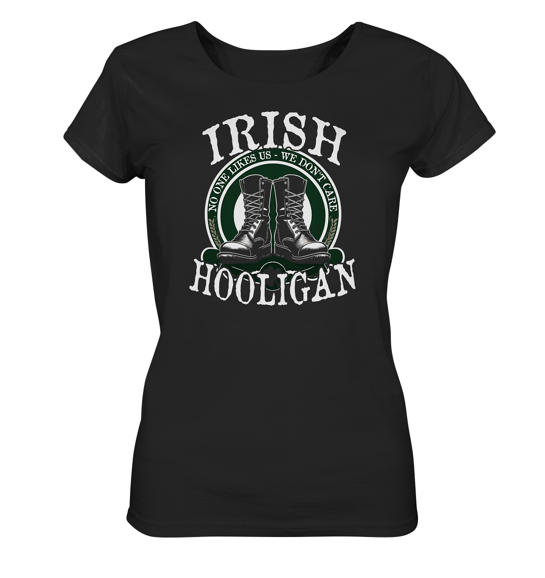 Irish Hooligan "No One Likes Us - We Don't Care" - Ladies Organic Shirt