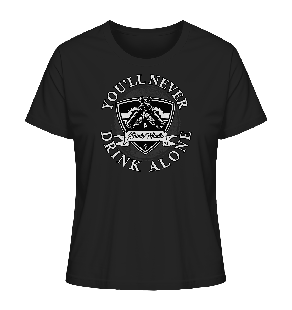 You'll Never Drink Alone "Slàinte Mhath" - Ladies Organic Shirt