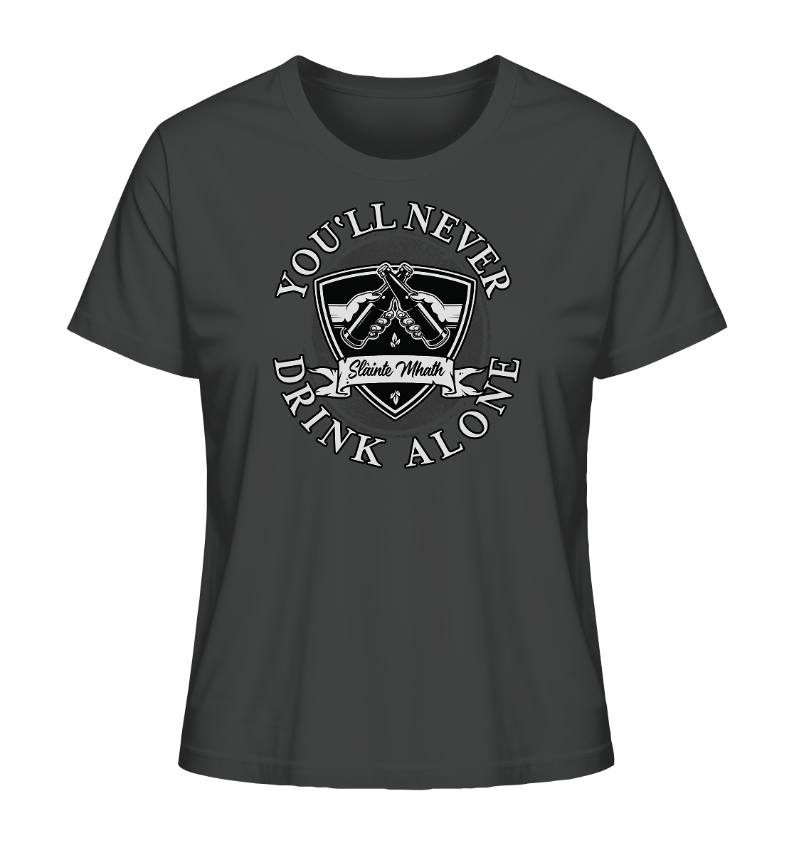 You'll Never Drink Alone "Slàinte Mhath" - Ladies Organic Shirt