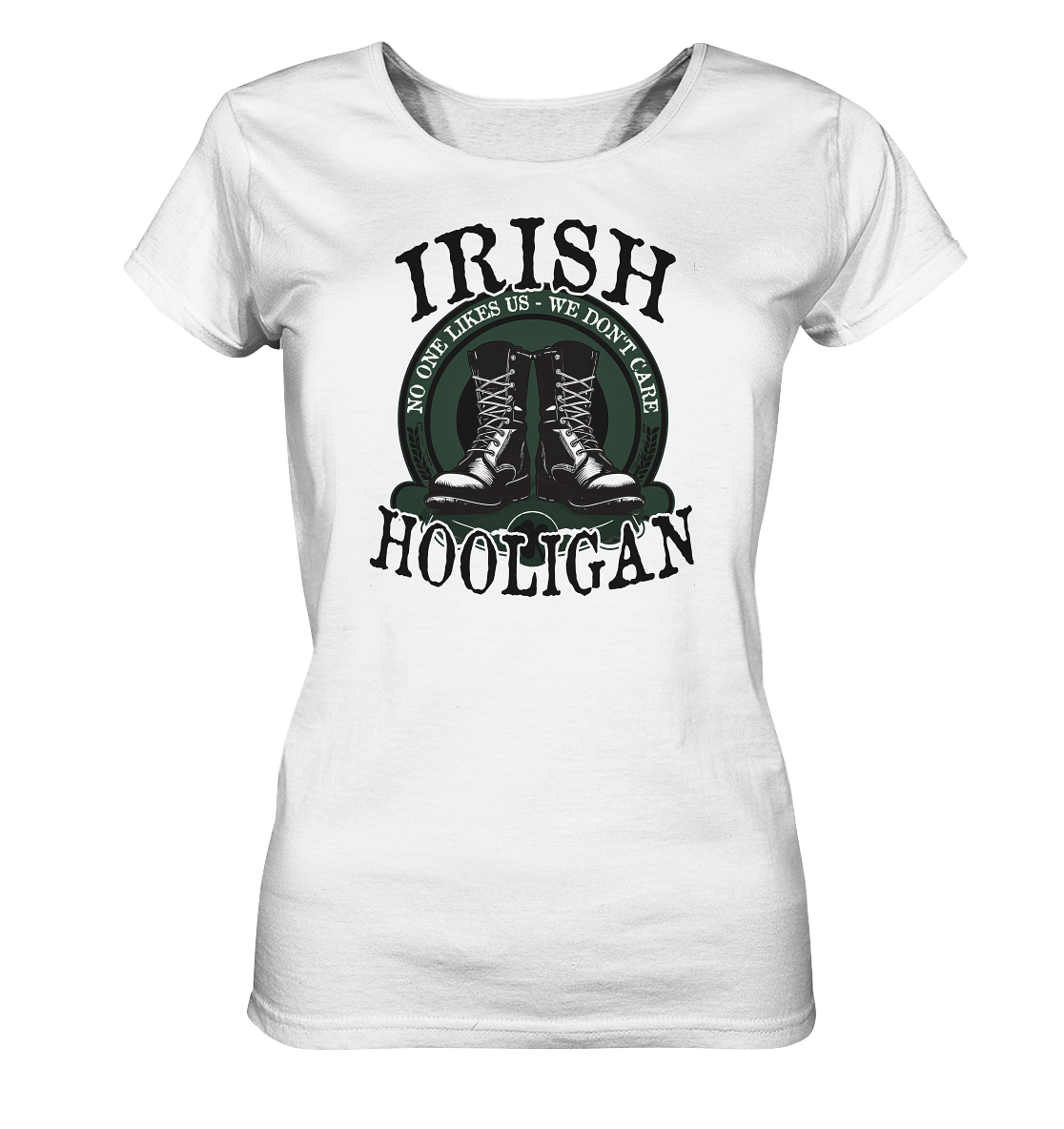 Irish Hooligan "No One Likes Us - We Don't Care II"  - Ladies Organic Shirt