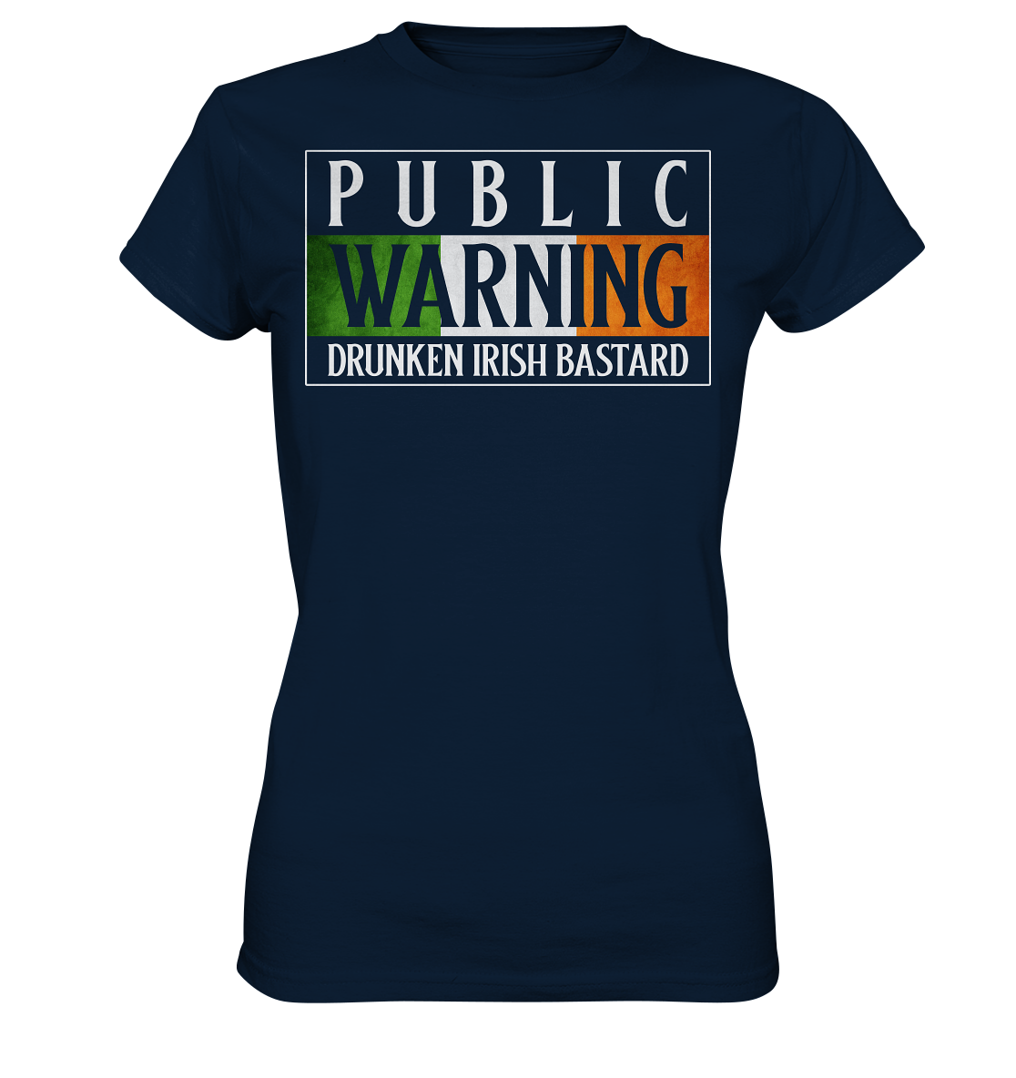 Public Warning "Drunken Irish Bastard" - Ladies Premium Shirt