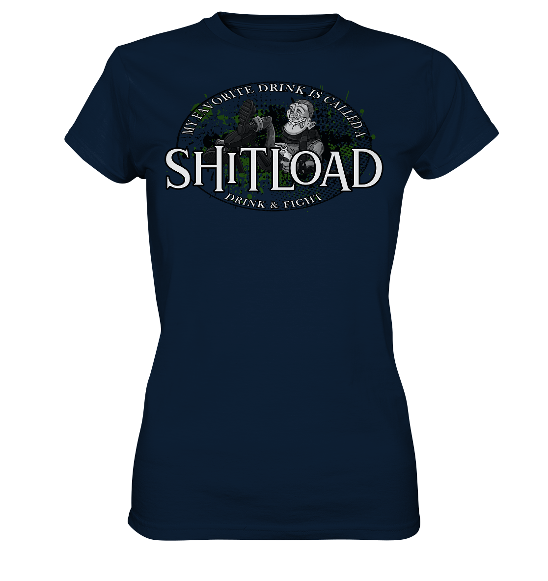 My Favorite Drink Is Called A "Shitload" - Ladies Premium Shirt