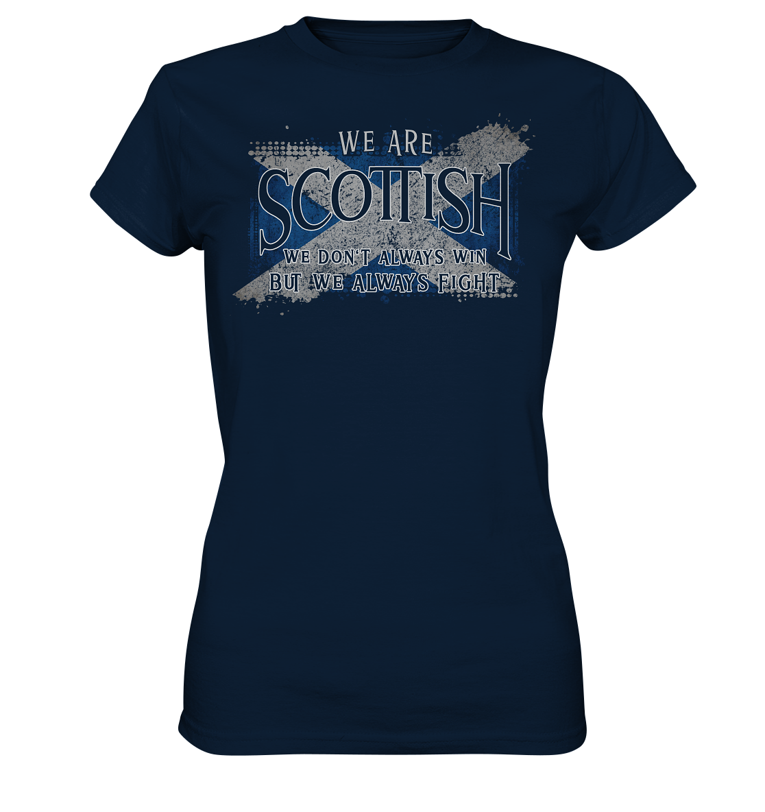 We Are Scottish "We Always Fight" - Ladies Premium Shirt