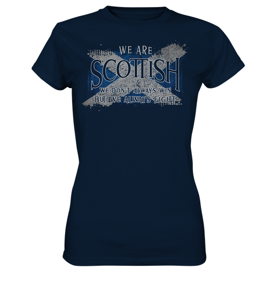 We Are Scottish "We Always Fight" - Ladies Premium Shirt