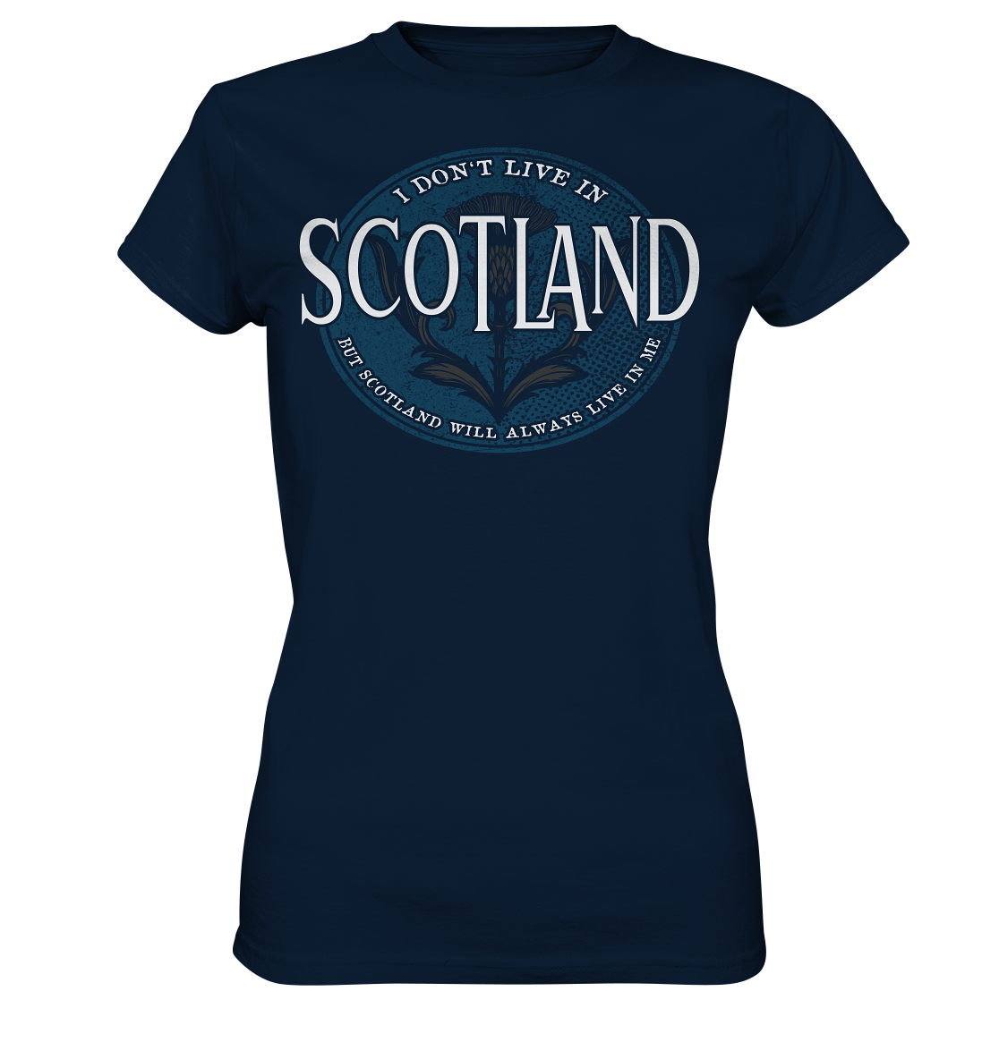 Scotland "Will Always Live In Me"  - Ladies Premium Shirt