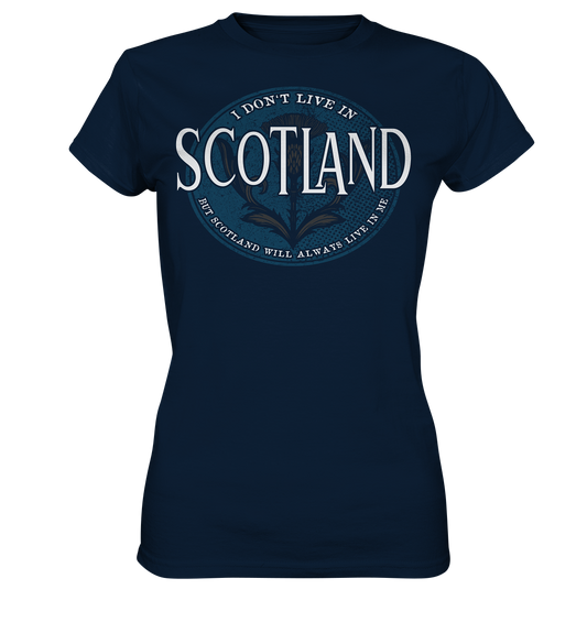 Scotland "Will Always Live In Me"  - Ladies Premium Shirt