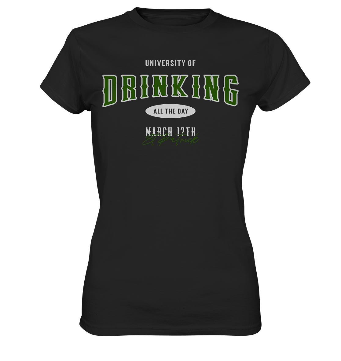 University of Drinking all the Day "St.Patrick" - Ladies Premium Shirt