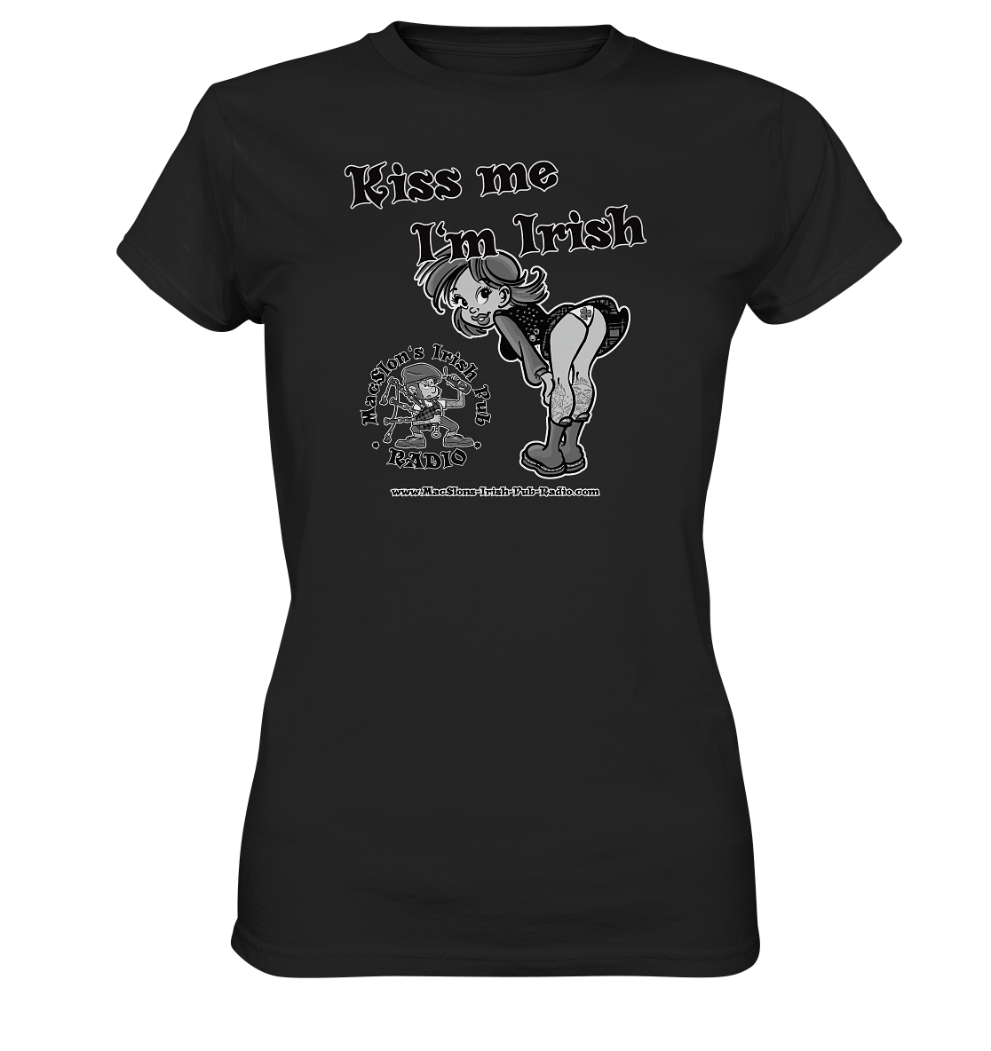 MacSlon's Irish Pub Radio "Kiss Me I'm Irish I"  - Ladies Premium Shirt