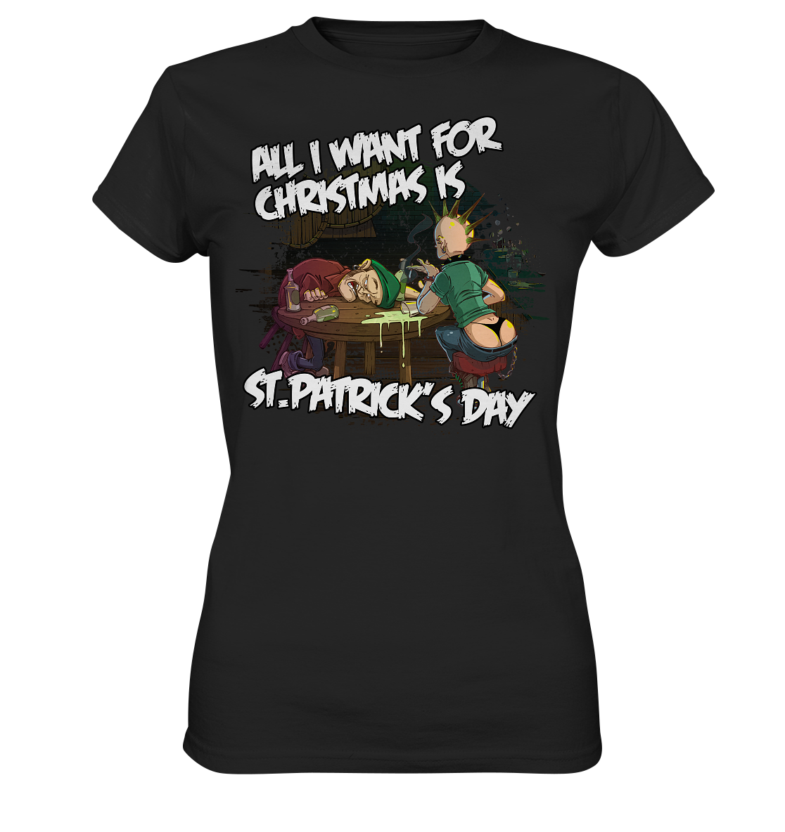 All I Want For Christmas is "St.Patrick's Day" - Ladies Premium Shirt