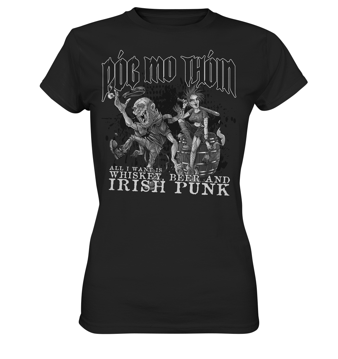 Póg Mo Thóin Streetwear "Whiskey, Beer and Irish Punk" - Ladies Premium Shirt