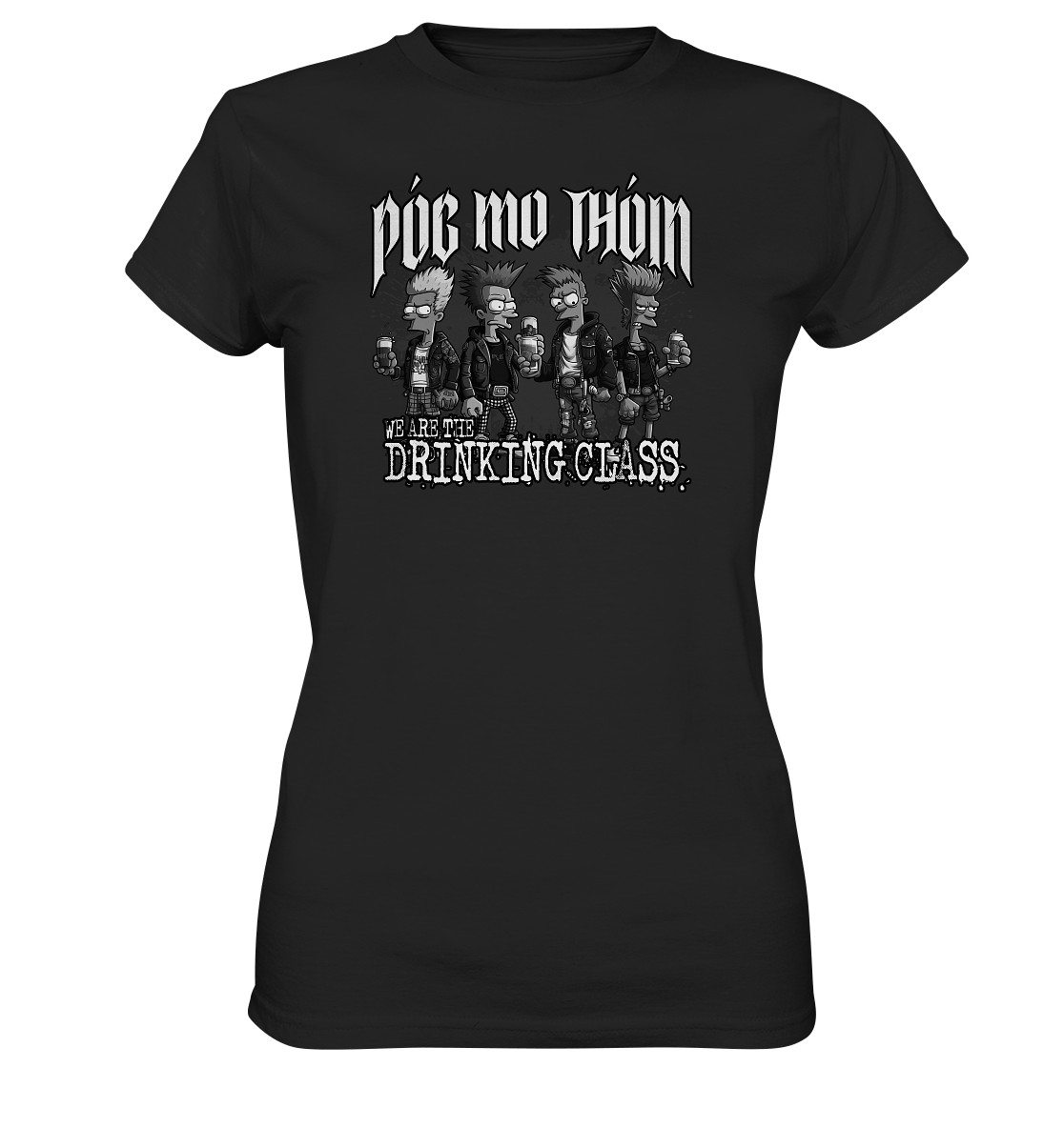 Póg Mo Thóin Streetwear "We Are The Drinking Class II" - Ladies Premium Shirt