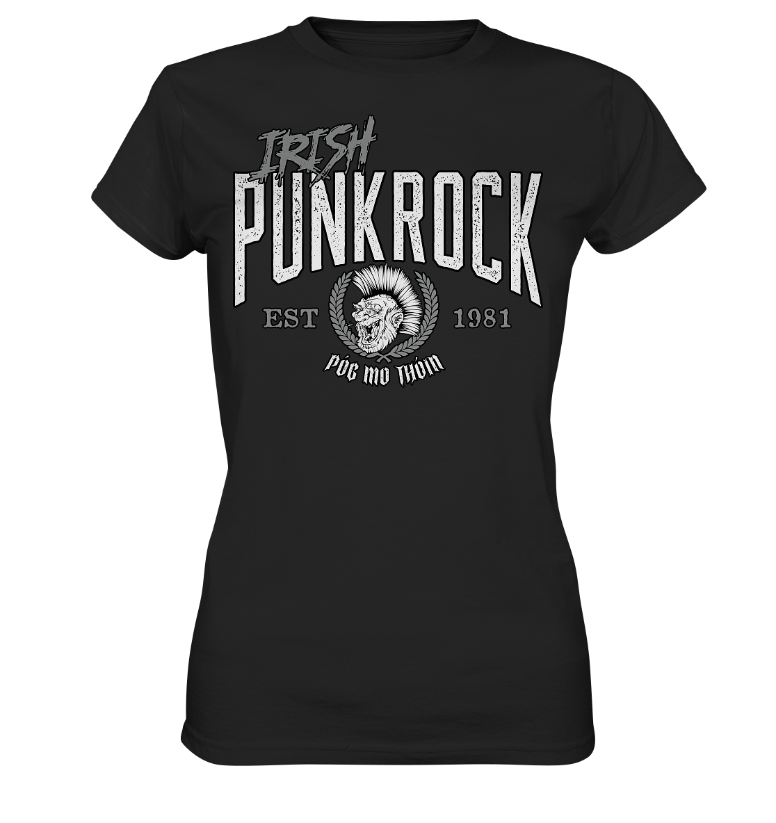 Póg Mo Thóin Streetwear "Irish Punkrock" - Ladies Premium Shirt