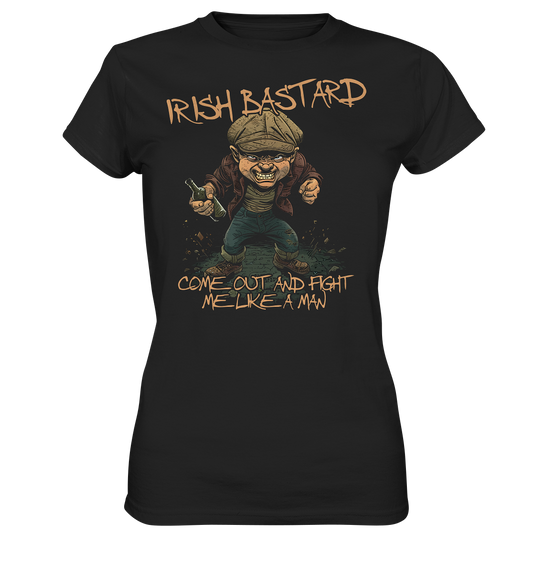 Irish Bastard "Come Out And Fight Me Like A Man" - Ladies Premium Shirt