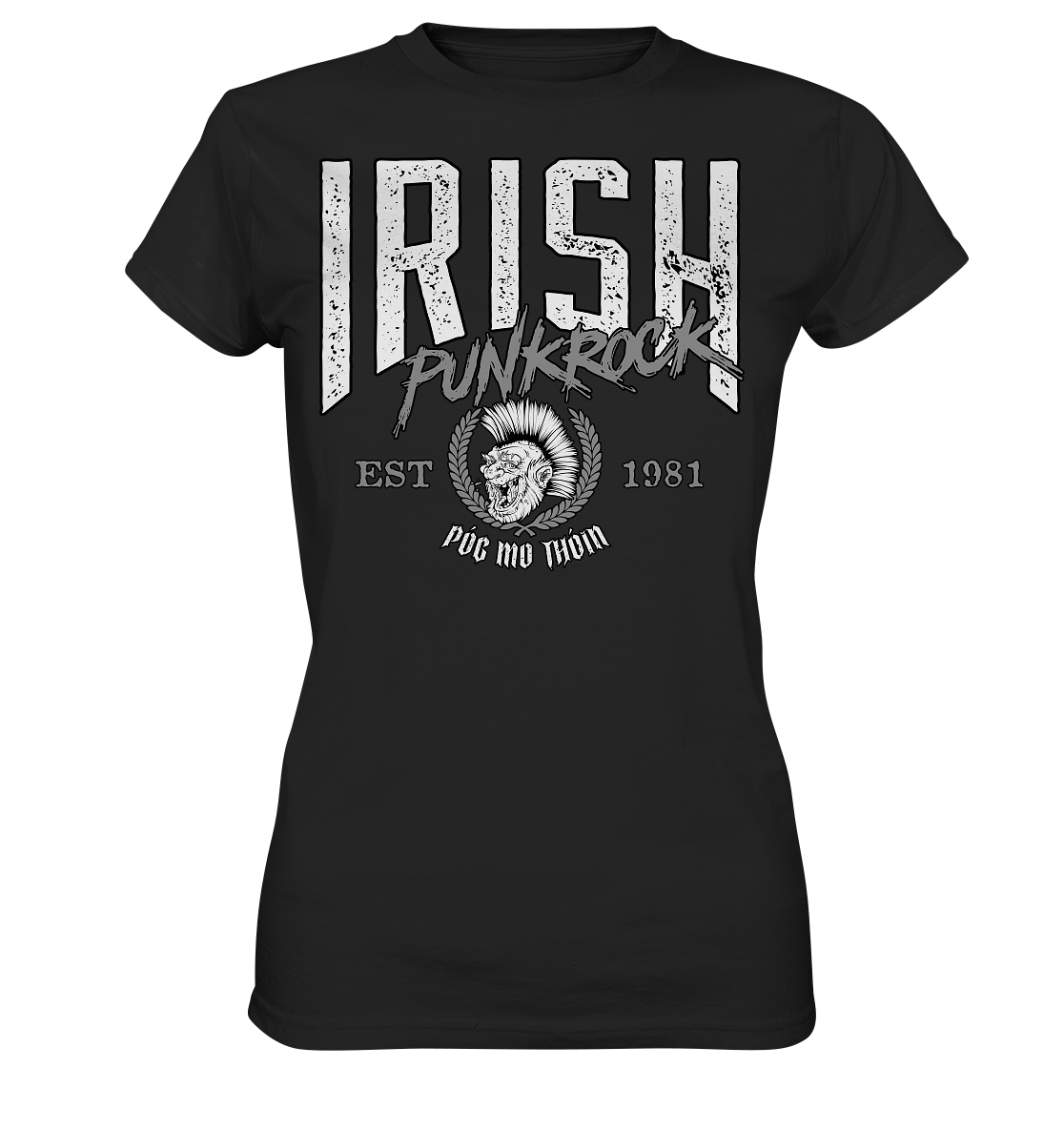 Póg Mo Thóin Streetwear "Irish Punkrock" - Ladies Premium Shirt