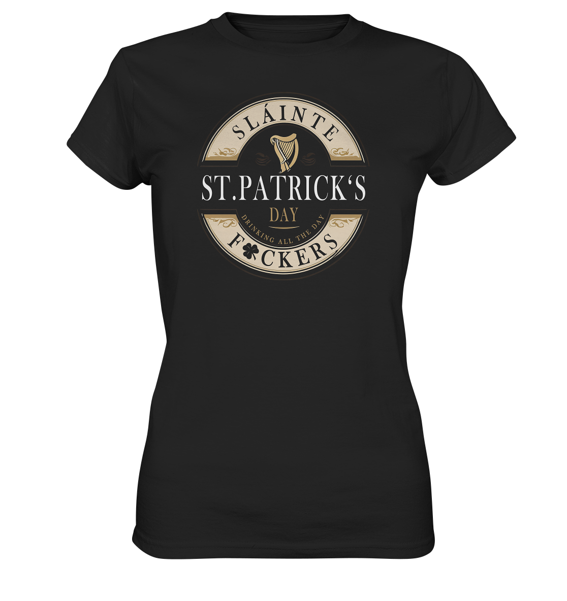 St. Patrick's Day "Sláinte F*ckers I" - Ladies Premium Shirt