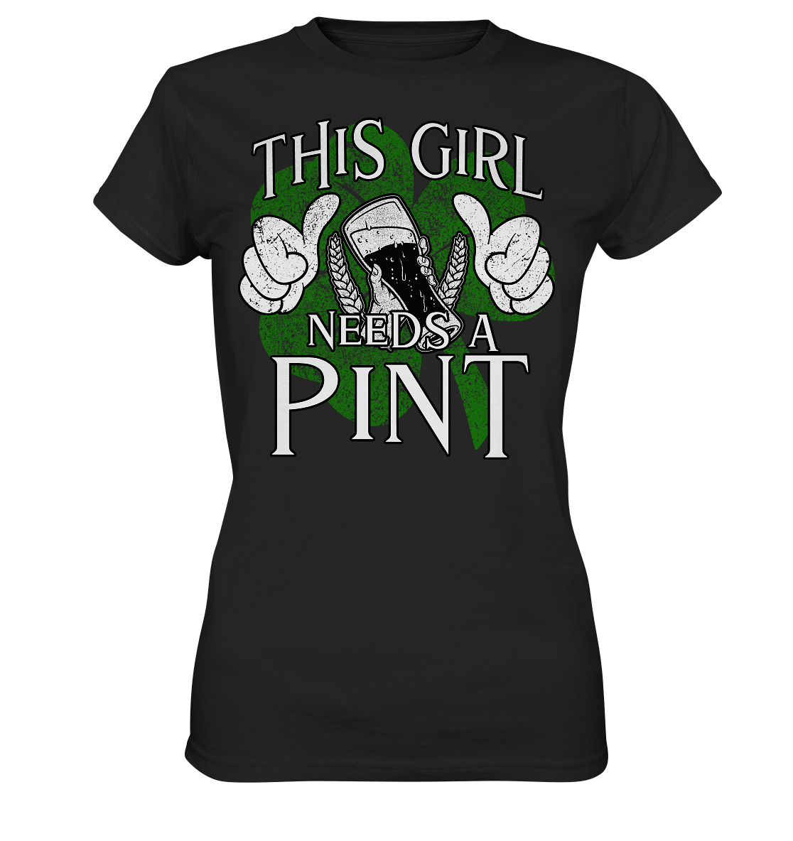 This Girl "Needs a Pint" - Ladies Premium Shirt