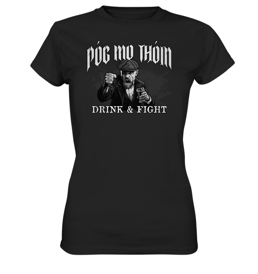 Póg Mo Thóin Streetwear "Drink & Fight" - Ladies Premium Shirt