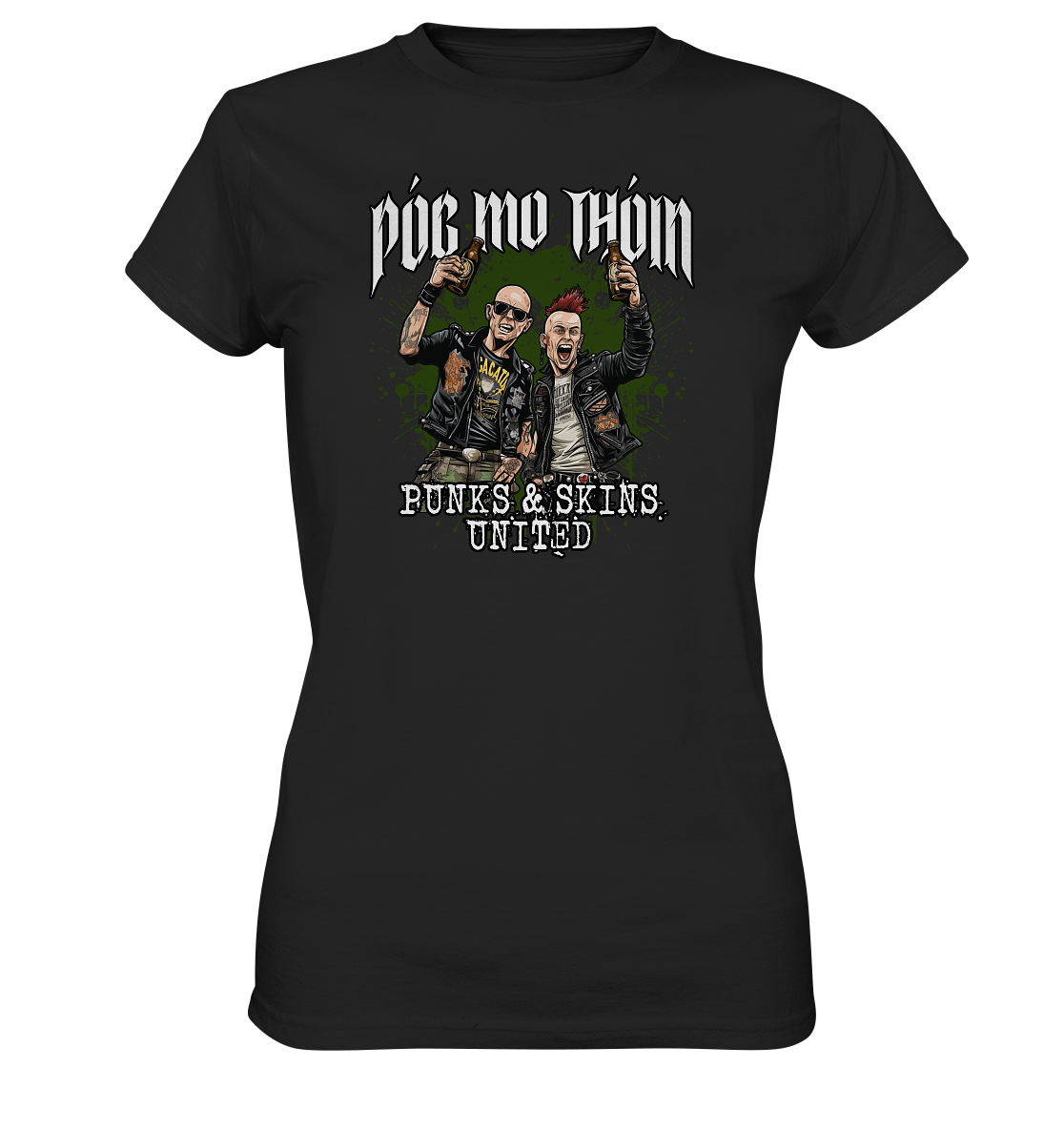 Póg Mo Thóin Streetwear "Punks & Skins United" - Ladies Premium Shirt