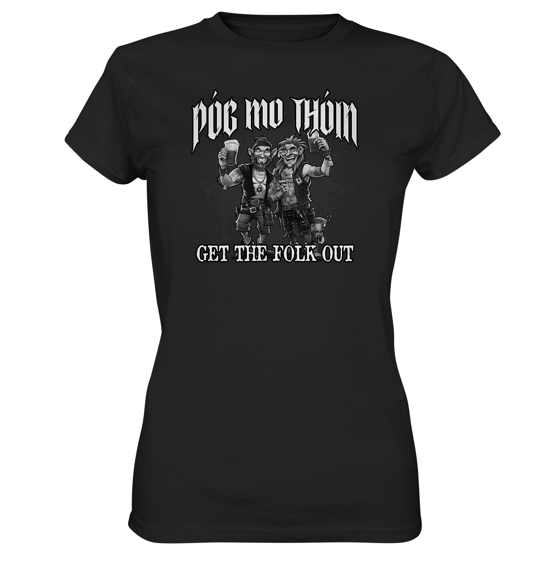 Póg Mo Thóin Streetwear "Get The Folk Out II" - Ladies Premium Shirt