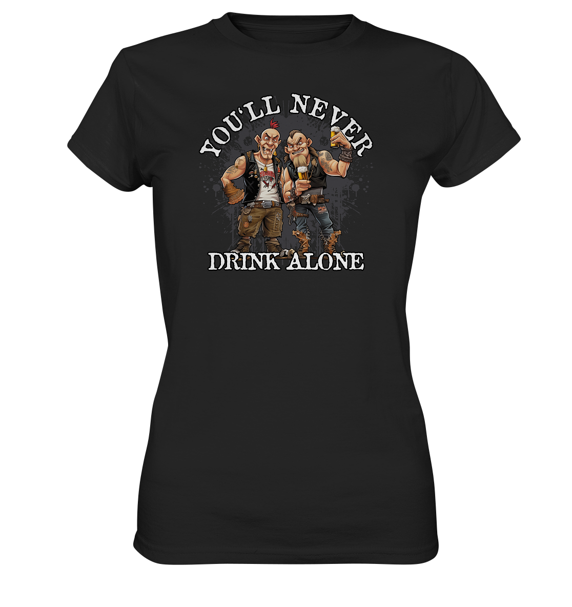 You'll Never Drink Alone III - Ladies Premium Shirt