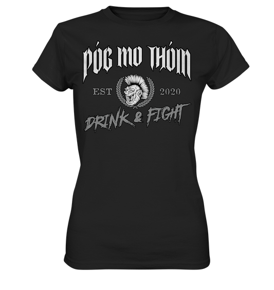 Póg Mo Thóin Streetwear "Drink & Fight / Estd. 2020" - Ladies Premium Shirt